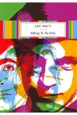 Art Brut : Talking to the Kids